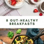 Gut-friendly Breakfast Ideas You Should Try